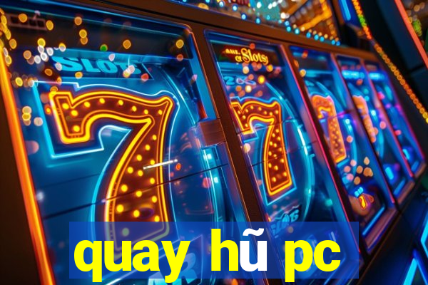 quay hũ pc