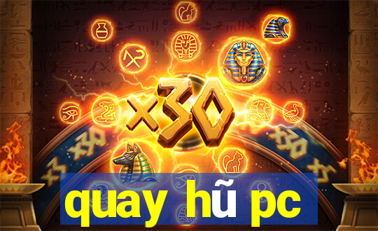 quay hũ pc