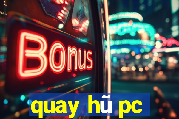 quay hũ pc