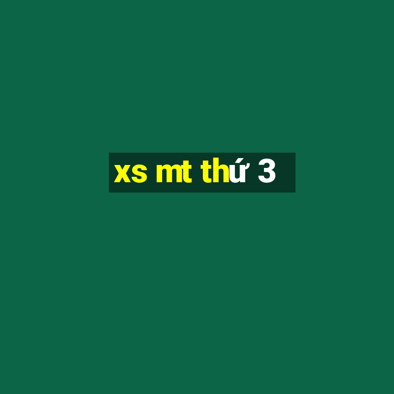 xs mt thứ 3