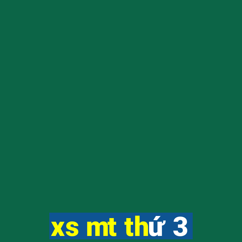 xs mt thứ 3