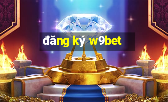 đăng ký w9bet