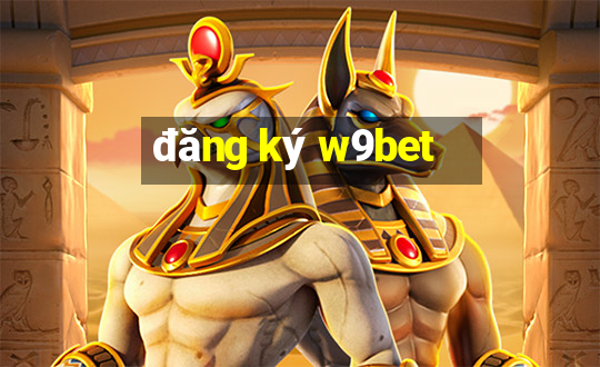 đăng ký w9bet