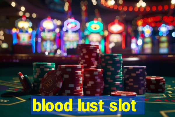 blood lust slot