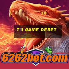 tại game debet