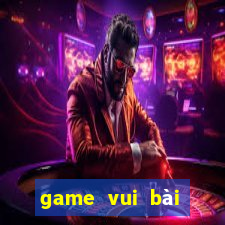 game vui bai tien len