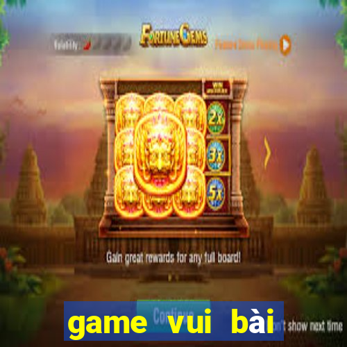 game vui bai tien len