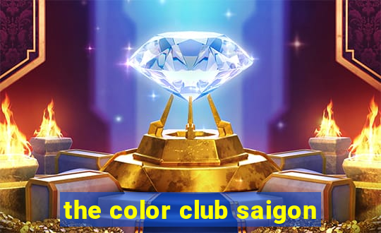 the color club saigon