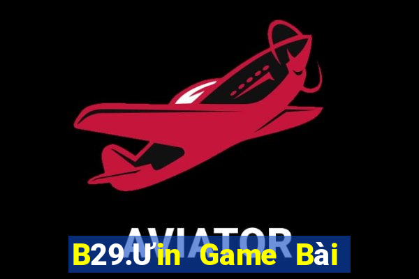 B29.Ưin Game Bài B52 Đổi Thưởng 2021