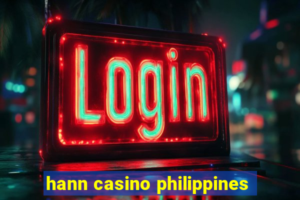 hann casino philippines