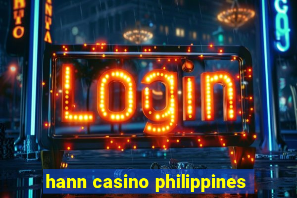 hann casino philippines