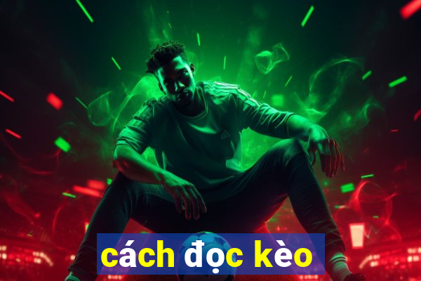 cách đọc kèo