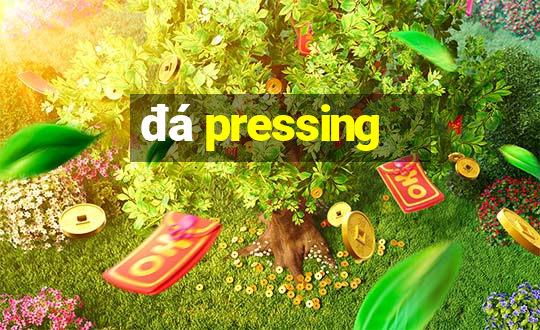 đá pressing