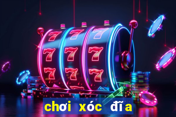 chơi xóc đĩa trên mạng