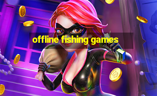 offline fishing games