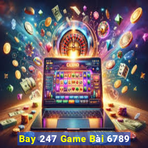 Bay 247 Game Bài 6789