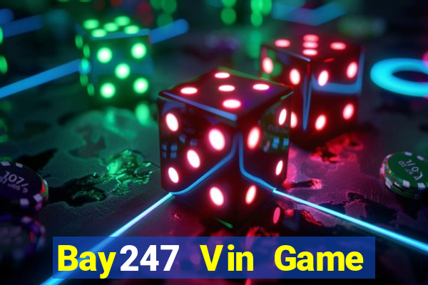 Bay247 Vin Game Bài 2022