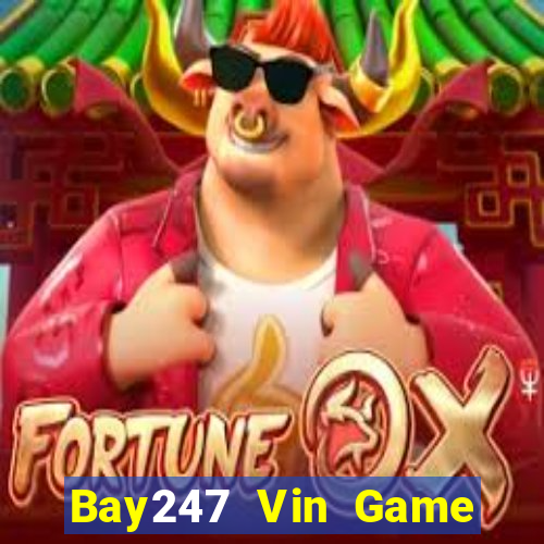 Bay247 Vin Game Bài 2022