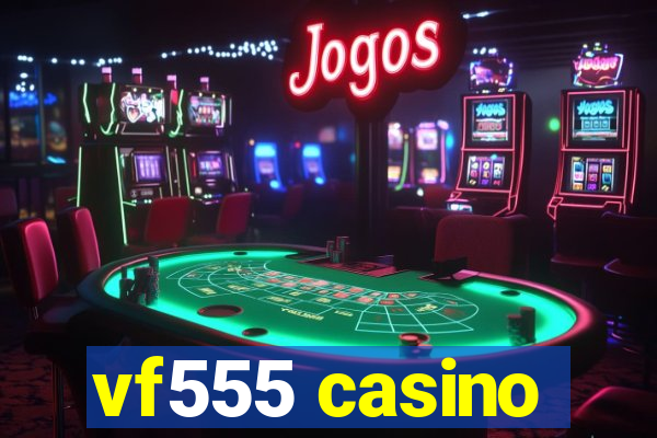 vf555 casino