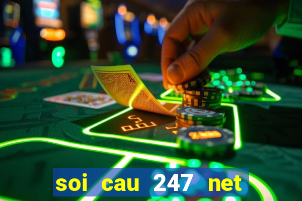 soi cau 247 net dac biet dep khung ngay chuan