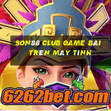 Son88 Club Game Bài Trên Máy Tính