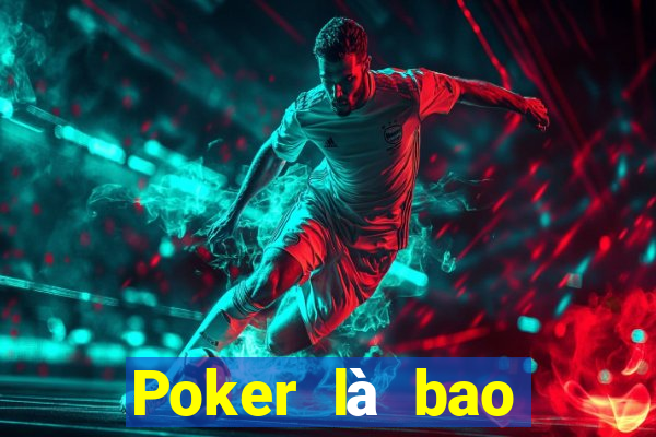 Poker là bao nhiều bàn