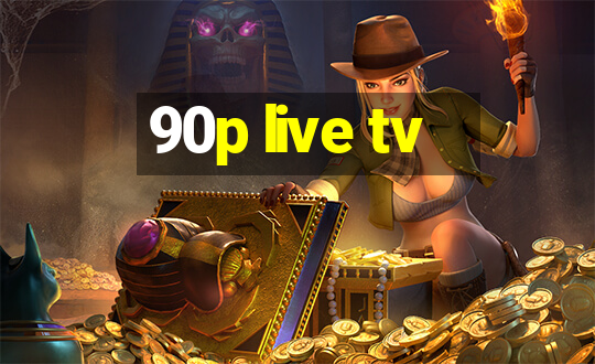 90p live tv