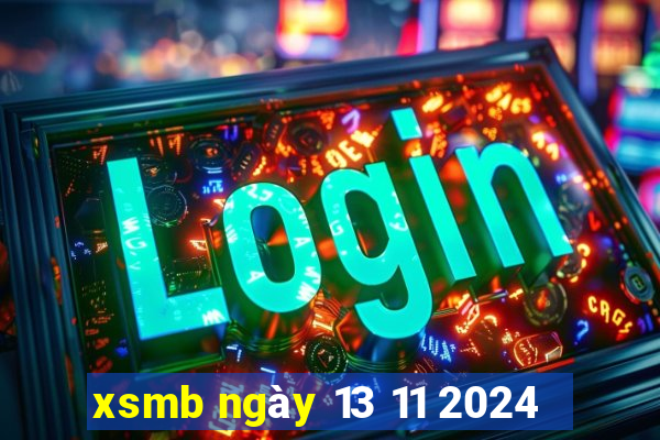 xsmb ngày 13 11 2024