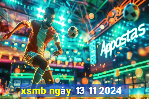 xsmb ngày 13 11 2024