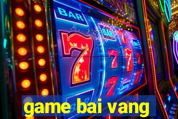 game bai vang