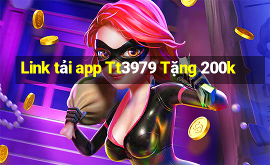 Link tải app Tt3979 Tặng 200k