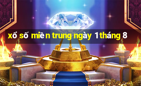 xổ số miền trung ngày 1 tháng 8