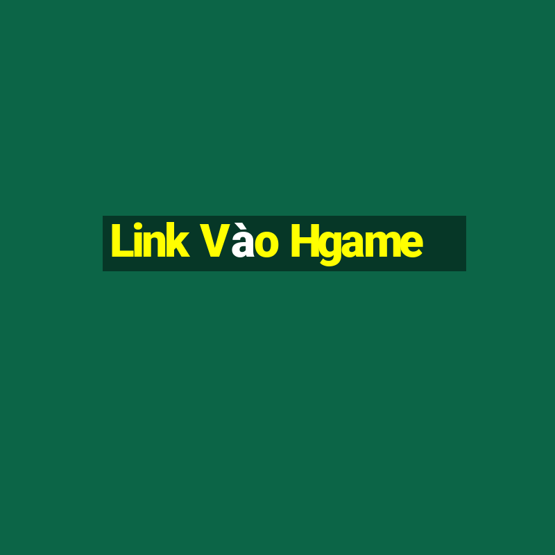 Link Vào Hgame