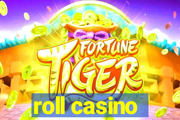 roll casino