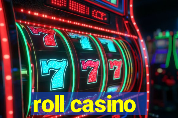 roll casino