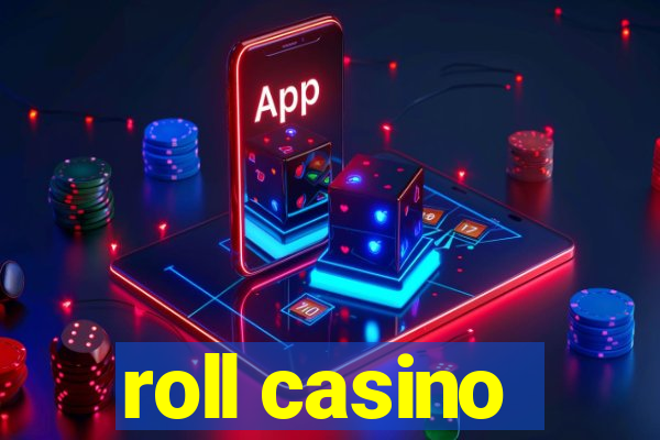 roll casino