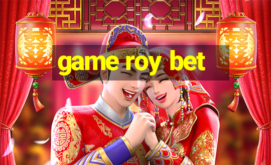 game roy bet