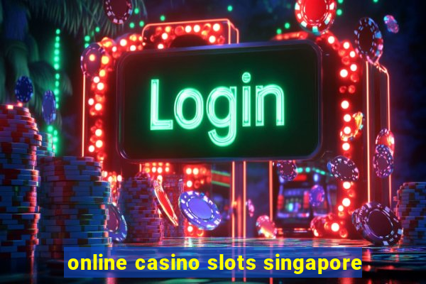 online casino slots singapore