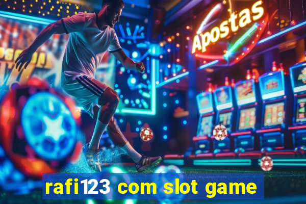 rafi123 com slot game