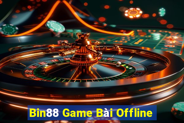 Bin88 Game Bài Offline