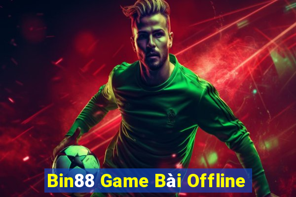 Bin88 Game Bài Offline