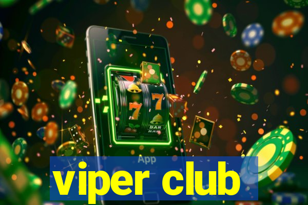 viper club