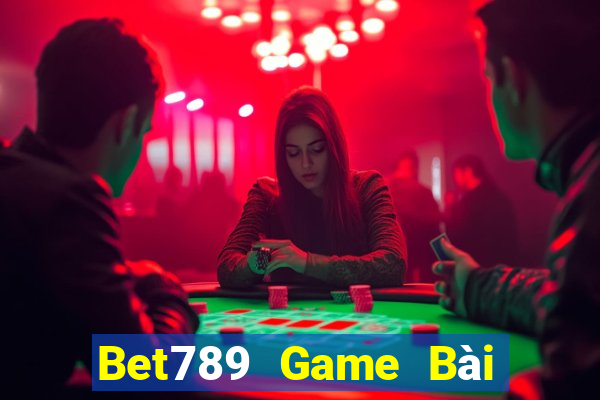 Bet789 Game Bài Miễn Phí