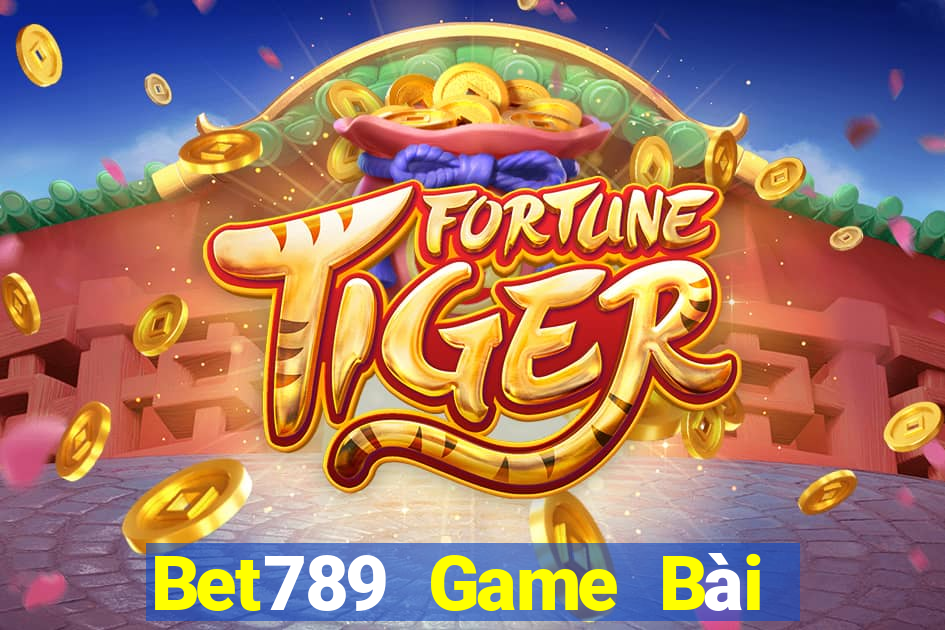 Bet789 Game Bài Miễn Phí