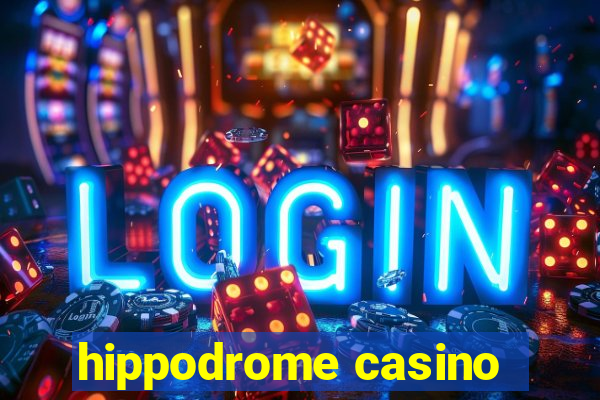 hippodrome casino