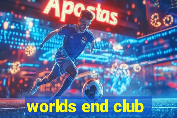 worlds end club