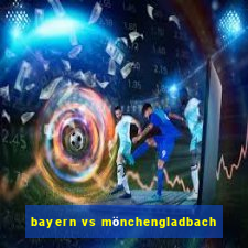 bayern vs mönchengladbach