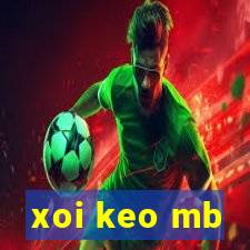 xoi keo mb