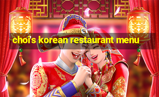 choi's korean restaurant menu