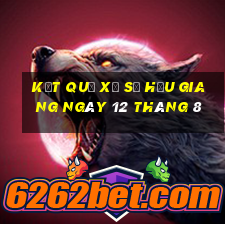 kết quả xổ số hậu giang ngày 12 tháng 8